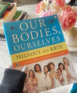 Our Bodies, Ourselves: Pregnancy and Birth