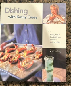 Dishing with Kathy Casey