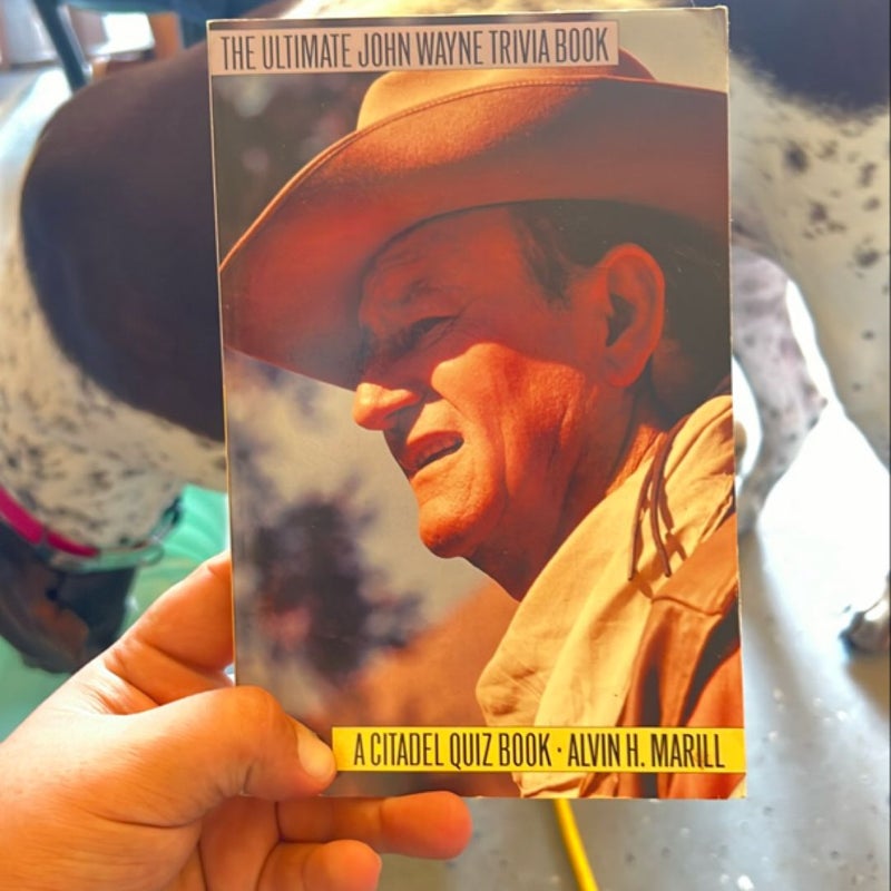 The Ultimate John Wayne Trivia Book