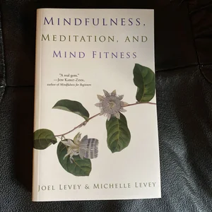 Mindfulness, Meditation, and Mind Fitness