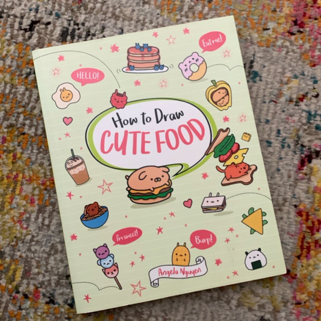 How to Draw Cute Food by Angela Nguyen