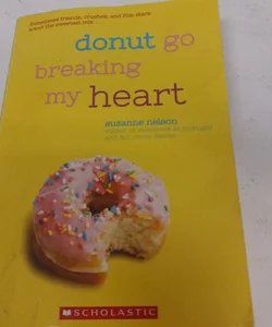 Donut Go Breaking My Heart