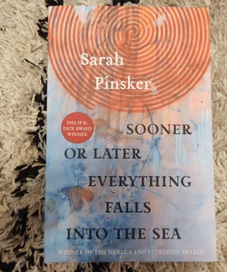 Sooner or Later Everything Falls into the Sea