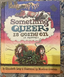Something Queer Is Going On