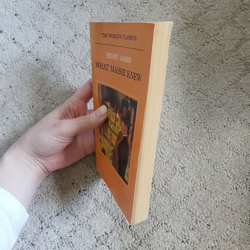What Maisie Knew (The World's Classics Edition, 1982)