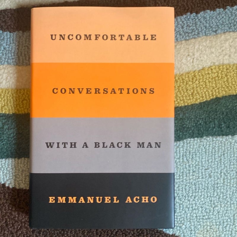 Uncomfortable Conversations with a Black Man
