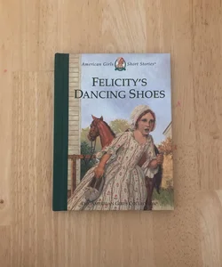 American Girl: Felicity's Dancing Shoes