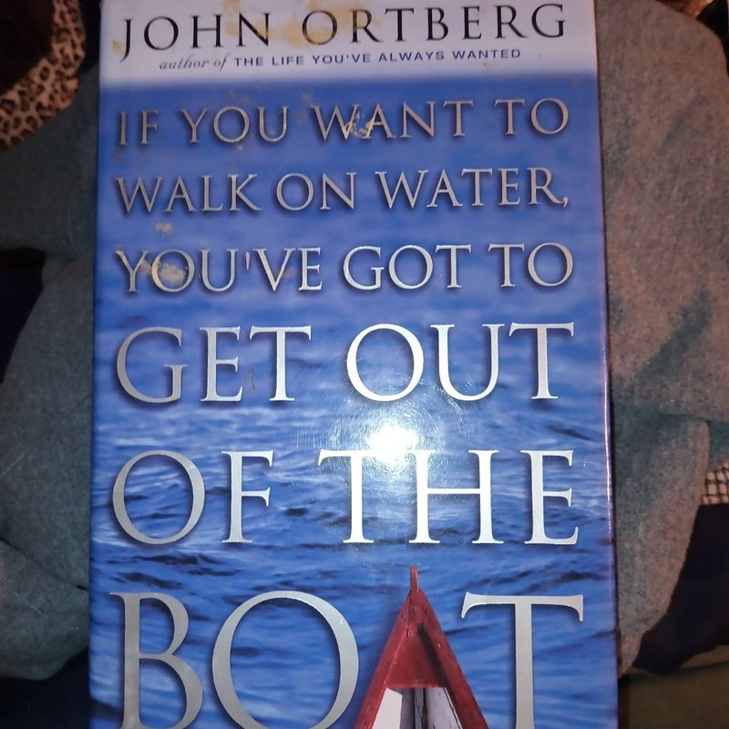 If You Want to Walk on Water, You've Got to Get Out of the Boat