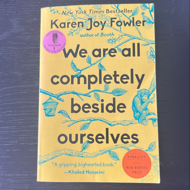 We Are All Completely Beside Ourselves