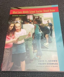 What Every Middle School Teacher Should Know, Second Edition