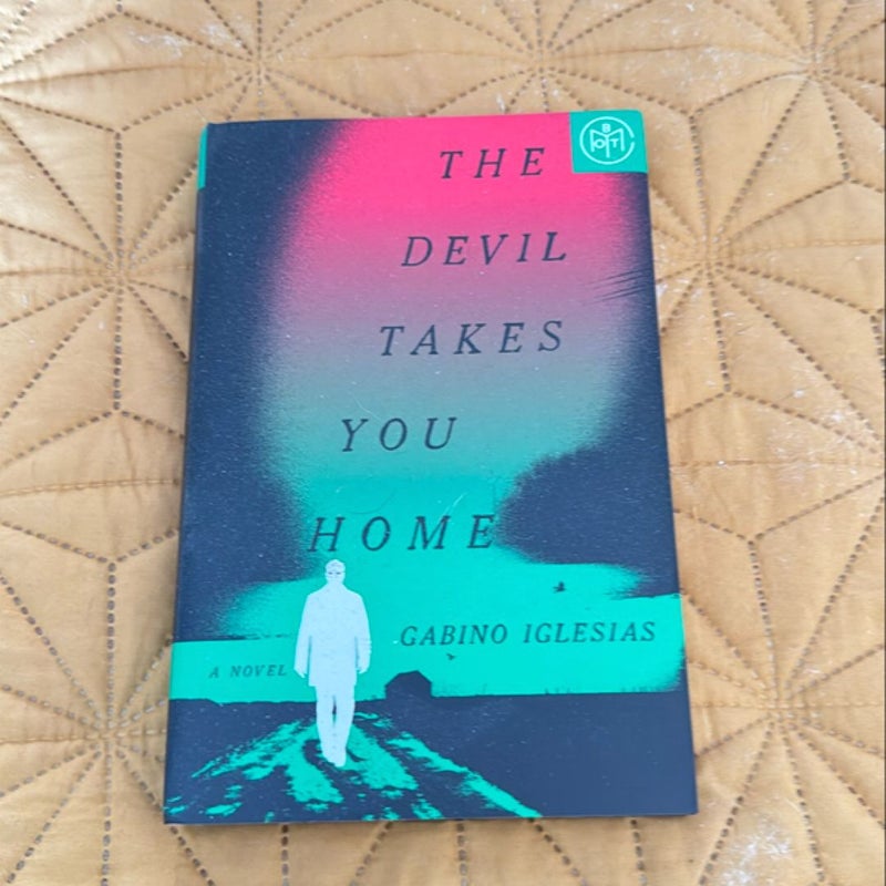 The Devil Takes You Home