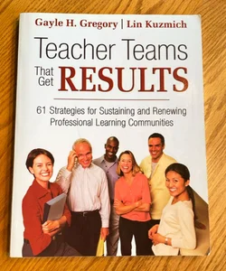 Teacher Teams that get Results 