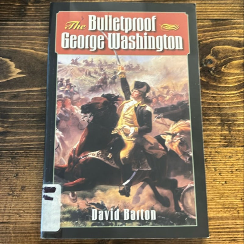 The Bulletproof George Washington