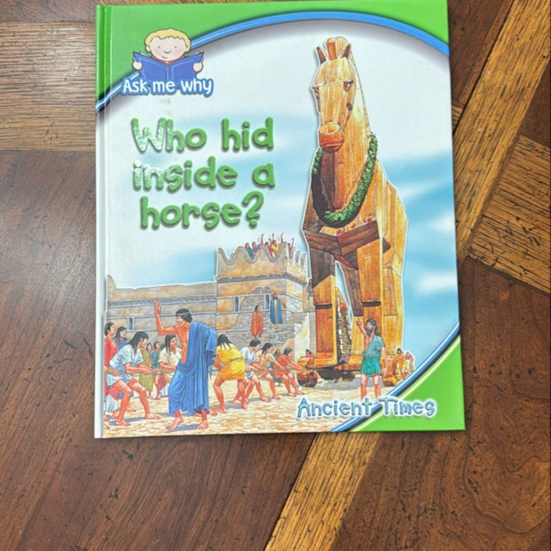 Who hid inside a horse?