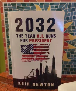 2032 The Year A.I. Runs For President 
