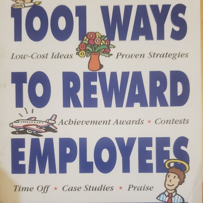 1,001 Ways to Reward Employees