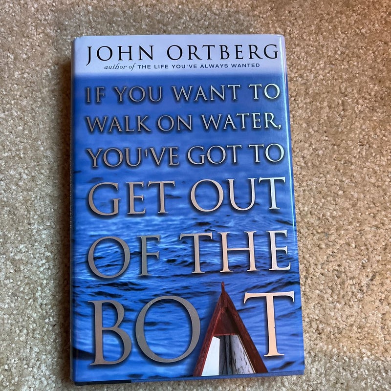 If You Want to Walk on Water, You've Got to Get Out of the Boat