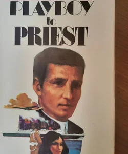 Playboy to priest. 