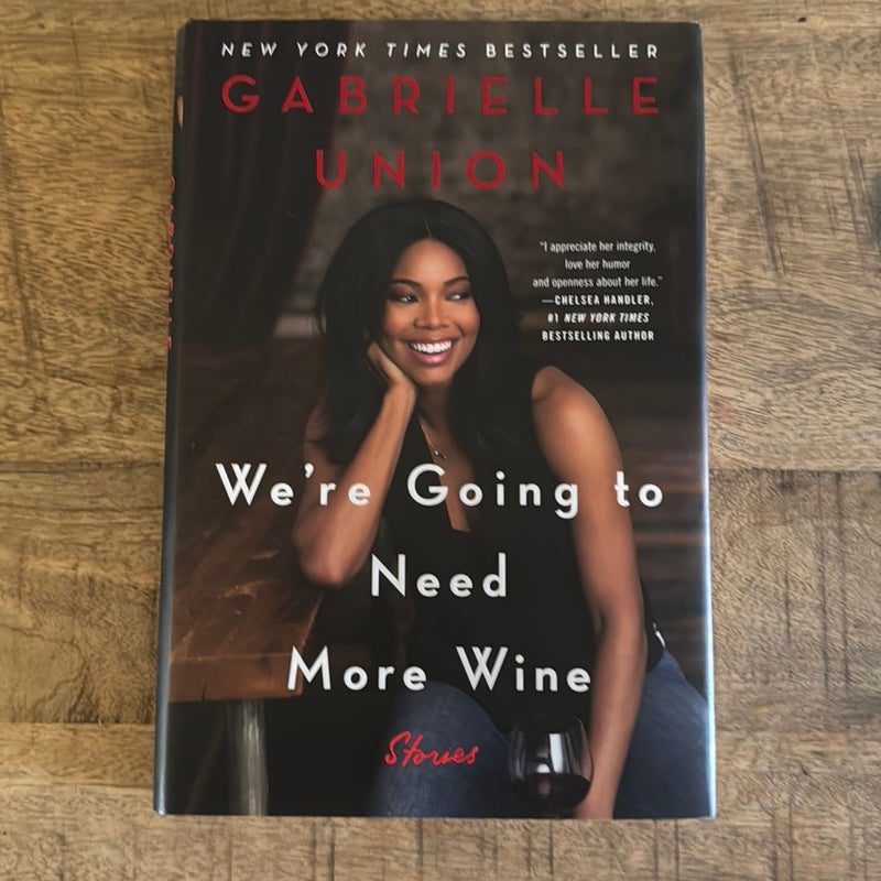 We're Going to Need More Wine by Gabrielle Union, Hardcover