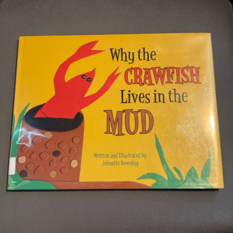 Why the Crawfish Lives in the Mud