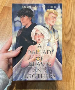 A Ballad of Beasts and Brothers *Special Edition/Signed by Author*