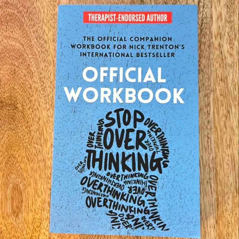 OFFICIAL WORKBOOK for STOP OVERTHINKING: a Companion Workbook for Nick Trenton's International Bestseller