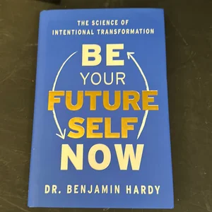 Be Your Future Self Now