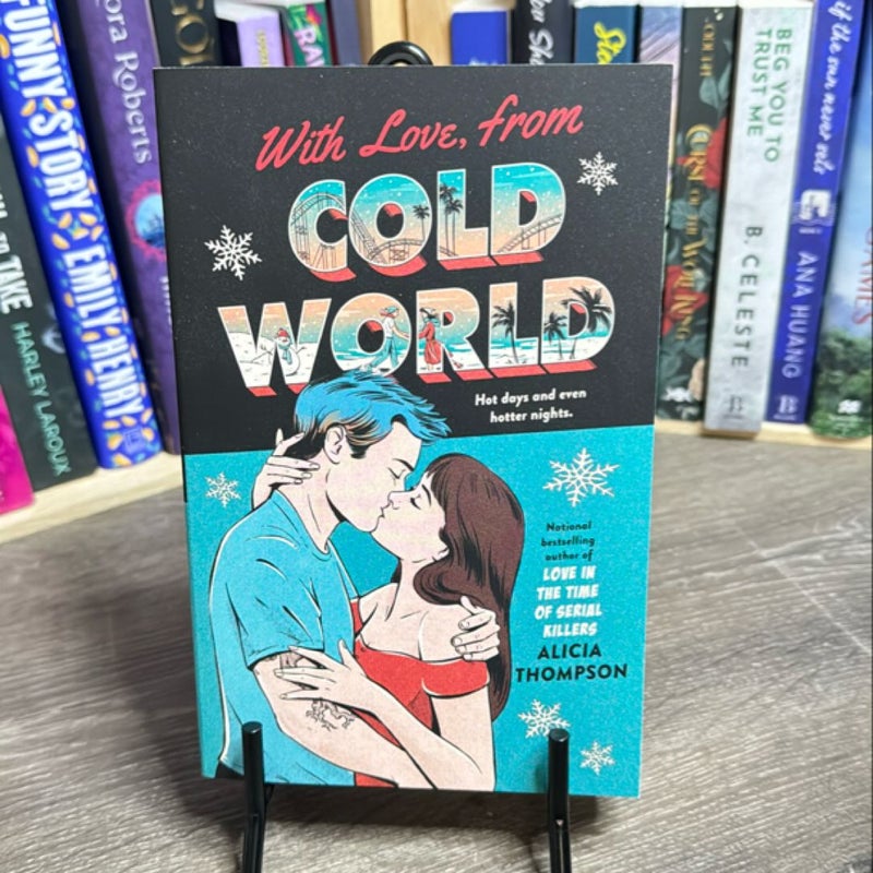 *Signed* With Love, from Cold World