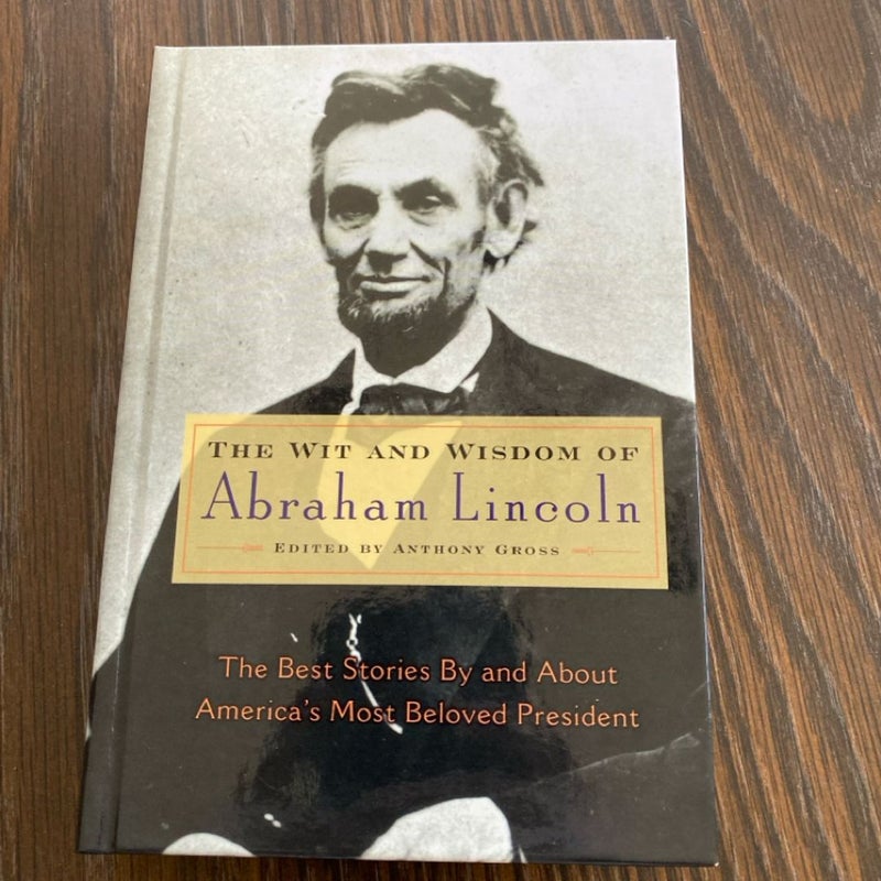 The Wit and Wisdom of Abraham Lincoln Book by Anthony Gross