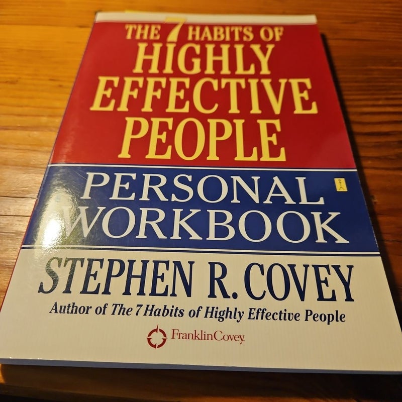 The 7 Habits of Highly Effective People Personal Workbook