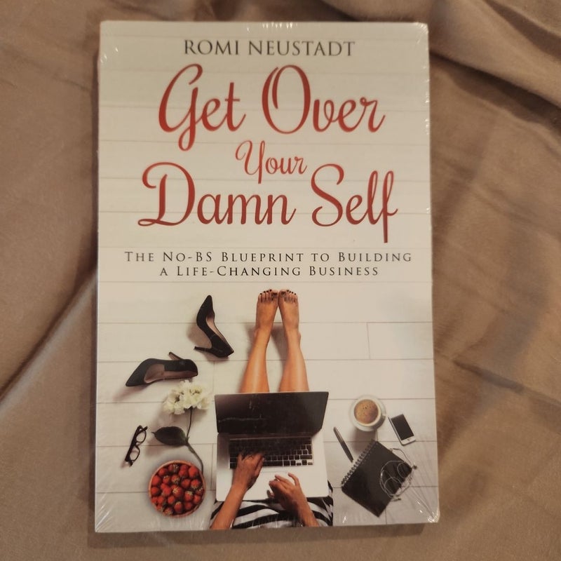 Get over Your Damn Self