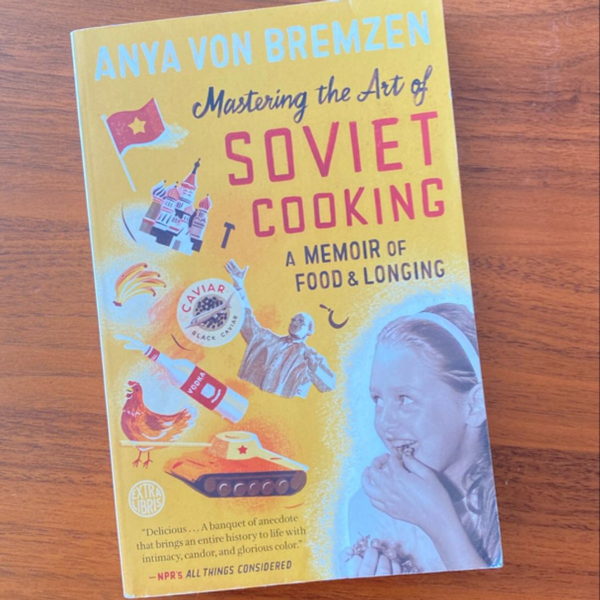 Mastering the Art of Soviet Cooking by Anya von Bremzen
