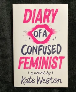 Diary of a Confused Feminist