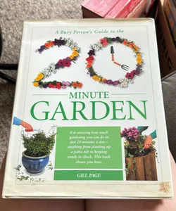 A Busy Person's Guide to the 20 Minute Garden