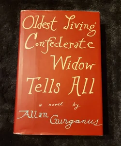 Oldest Living Confederate Widow Tells All (Signed)