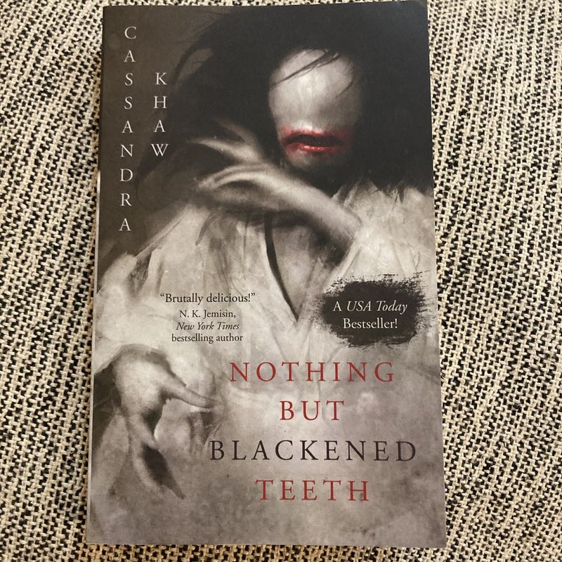Nothing but Blackened Teeth