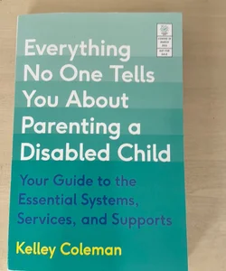 Everything No One Tells You About Parenting a Didabled Child ARC