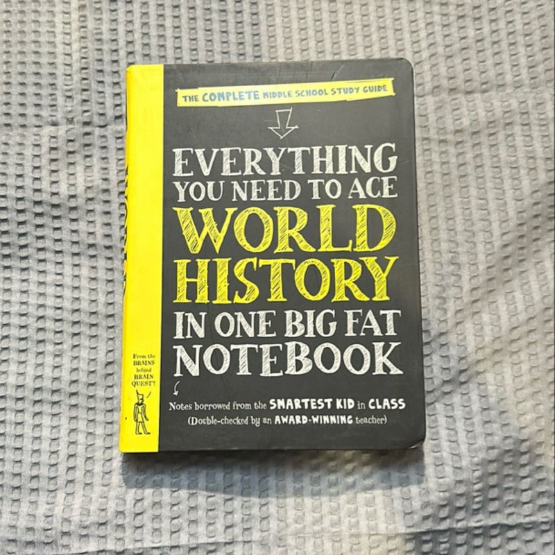 Everything You Need to Ace World History in One Big Fat Notebook