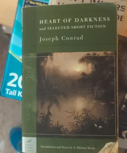 Heart of Darkness and Selected Short Fiction