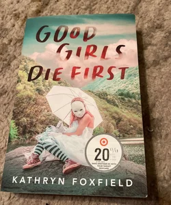 Good Girls Die First