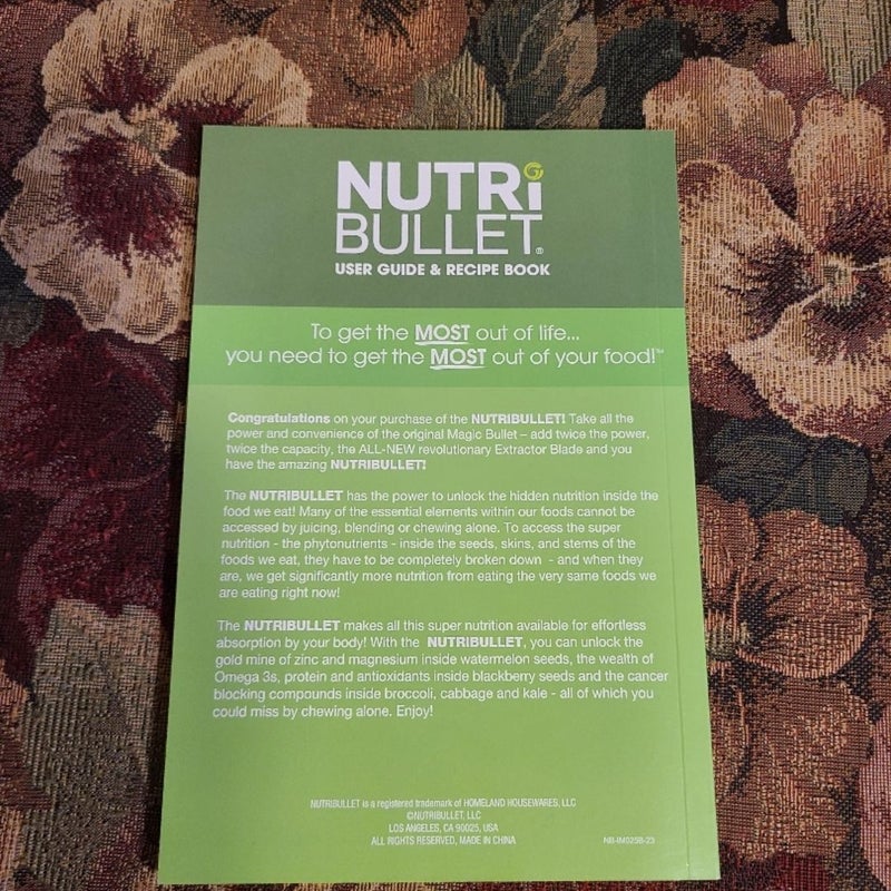 Nutri Bullet User Guide and Recipie Book