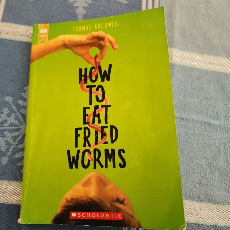 How to Eat Fried Worms