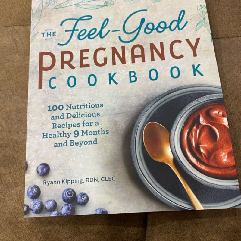 The Feel-Good Pregnancy Cookbook