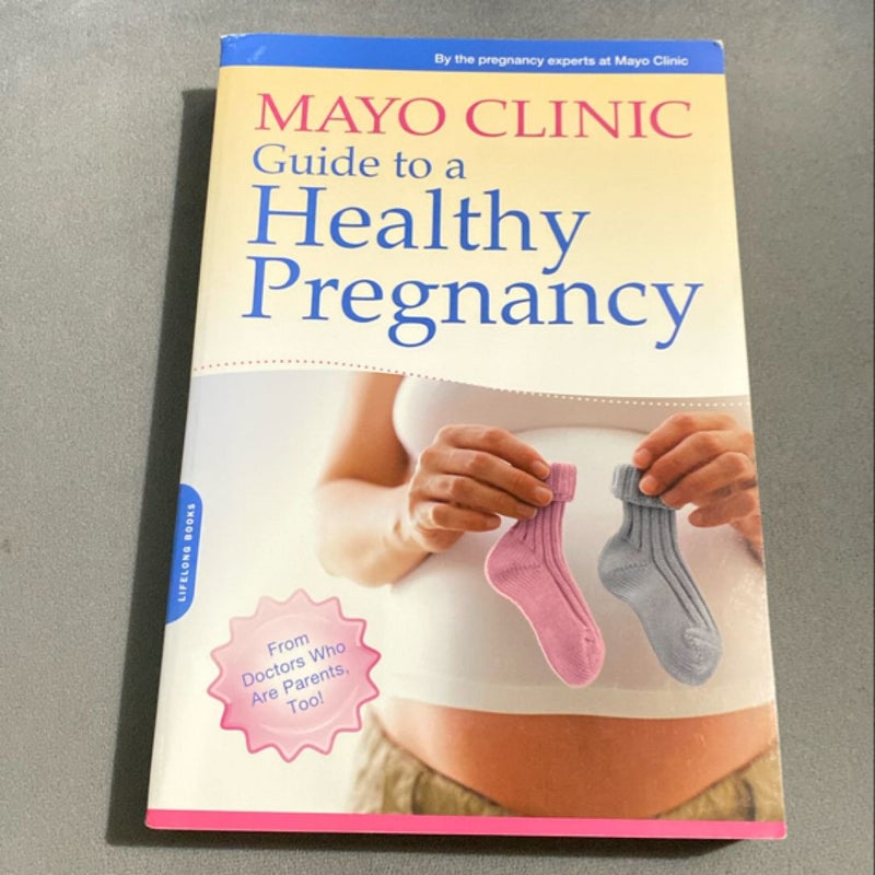 Mayo Clinic Guide to a Healthy Pregnancy