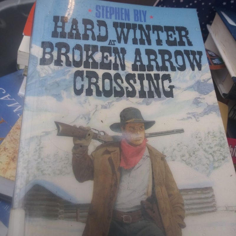 Hard Winter at Broken Arrow Crossing