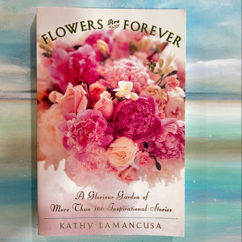 Flowers Are Forever