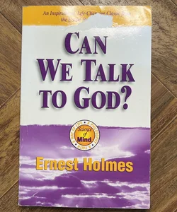 Can We Talk to God?