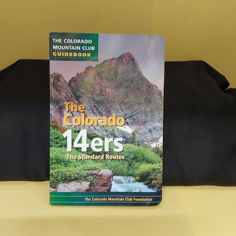 The Colorado Mountain Club Colorado 14ers: The Standard Routes {0298}