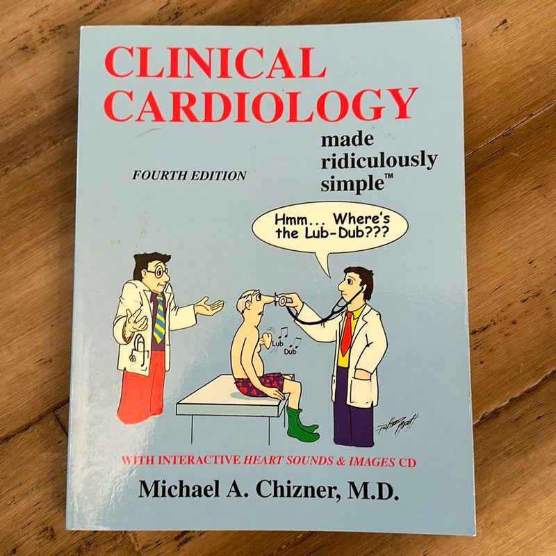 Clinical Cardiology Made Ridiculously Simple