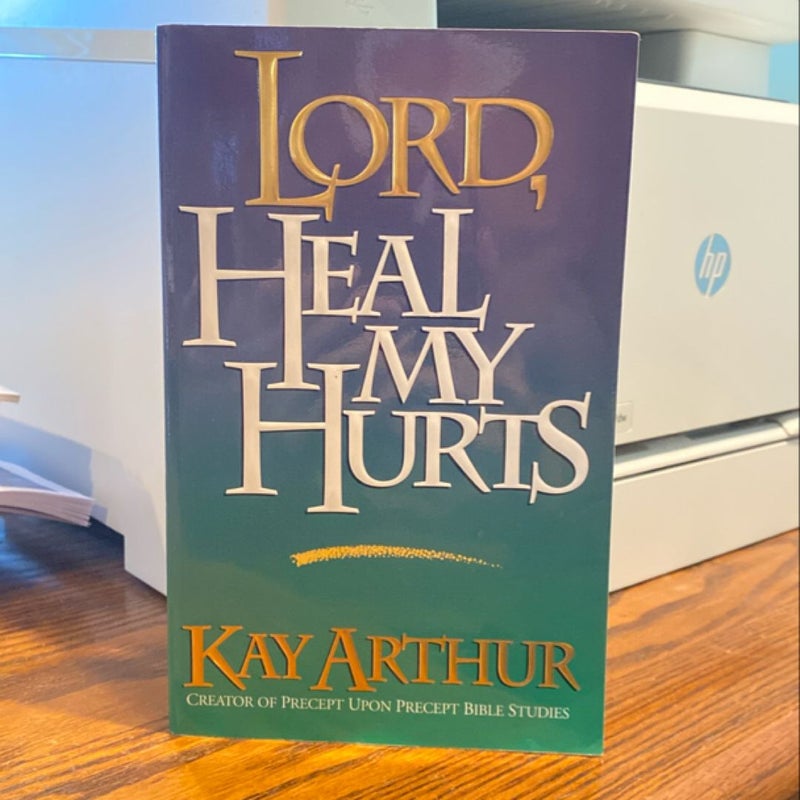 Lord, Heal My Hurts